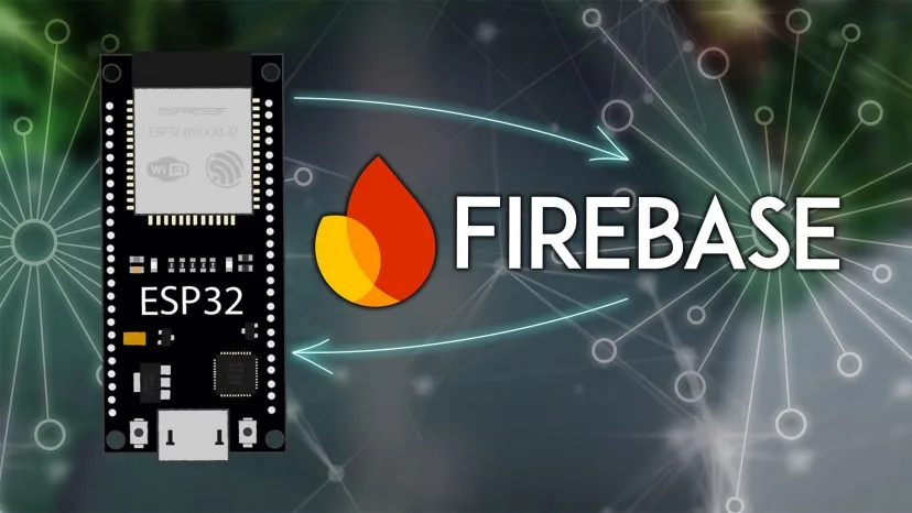 Bài 11: Lập Trình ESP32 Kết Nối Firebase Realtime Database