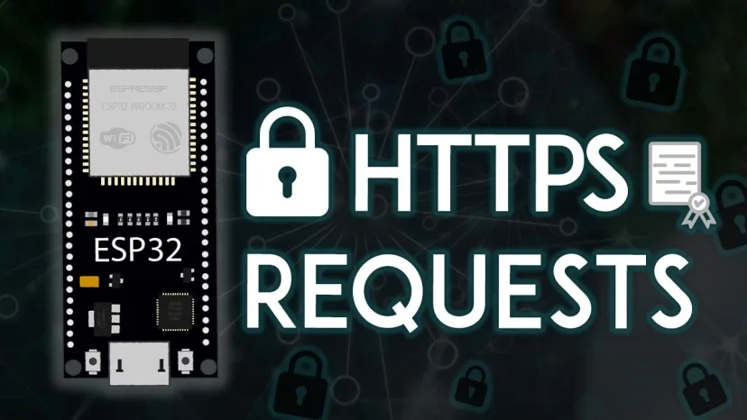 Bài 14: Lập Trình ESP32 Thực Hiện HTTPS Requests (Arduino IDE)
