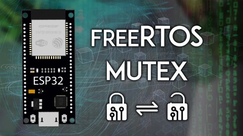 Bài 19: Lập Trình Điều Khiển ESP32 với FreeRTOS Mutex