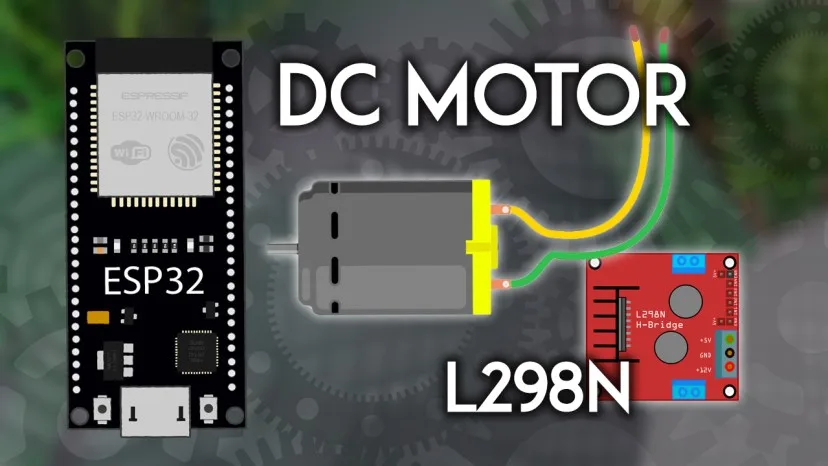 Bài 3: Điều Khiển Động Cơ DC (Tốc Độ và Chiều Quay) Sử Dụng ESP32 và Mạch Cầu H L298N