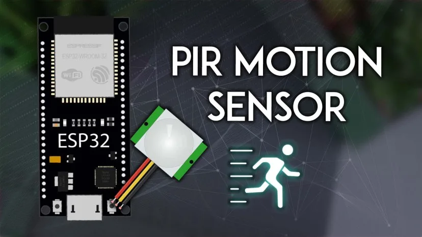 Bài 7: Lập Trình ESP32 Phát Hiện Chuyển Động Với Cảm Biến PIR Sử Dụng Ngắt (Interrupts) Và Bộ Đếm Thời Gian (Timers)